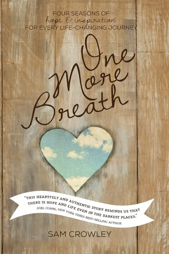 One More Breath Four Seasons of Hope and Inspiration For Every Life-Changing Journey