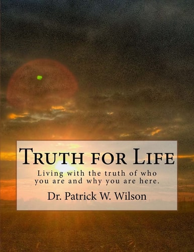 Truth for Life How to Handle the Truth That Sets You Free!