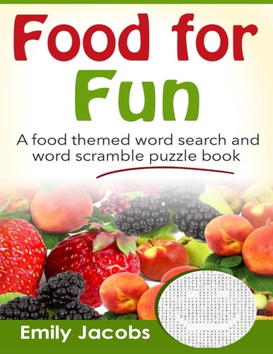 Food for Fun A Food Themed Word Search and Word Scramble Puzzle Book