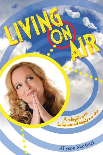 Living On Air A Radiogirl's Quest For Fairness and Happily Ever After