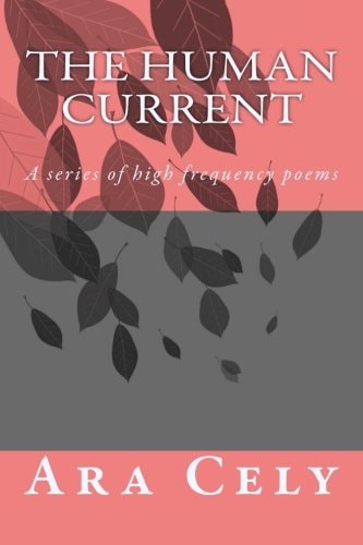 The Human Current A Series of High Frequency Poems