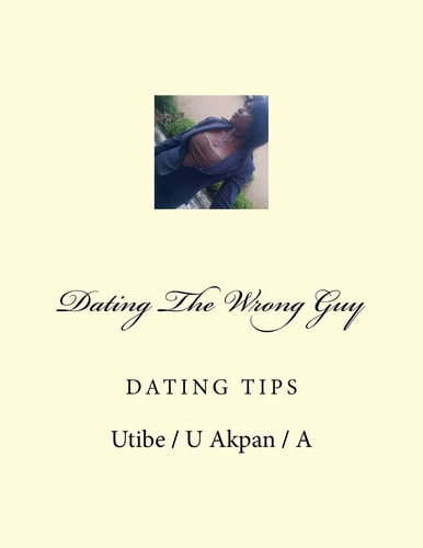 Dating The Wrong Guy Dating