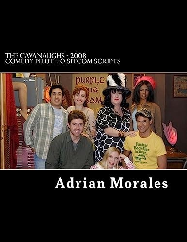 The Cavanaughs - 2008 Comedy Pilot to Sitcom Scripts