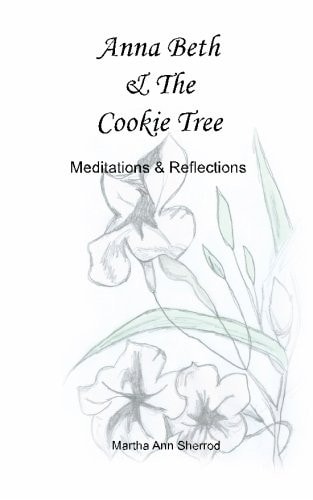 Anna Beth and the Cookie Tree Meditations and Reflections