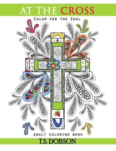 At The Cross Color For the Soul Adult Coloring Book