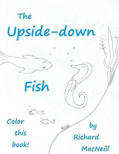 The Upside-Down Fish (Coloring Book!)