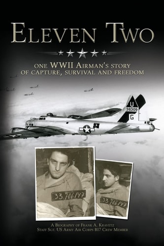 Eleven Two One WWII Airman's Story of Capture, Survival and Freedom