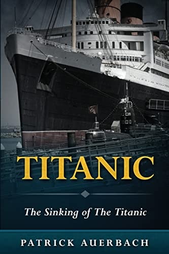Titanic The Sinking of the Titanic