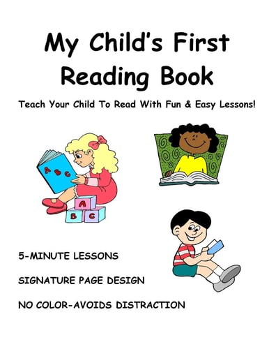 My Child's First Reading Book Teach Your Child to Read with Fun and Easy Lessons!