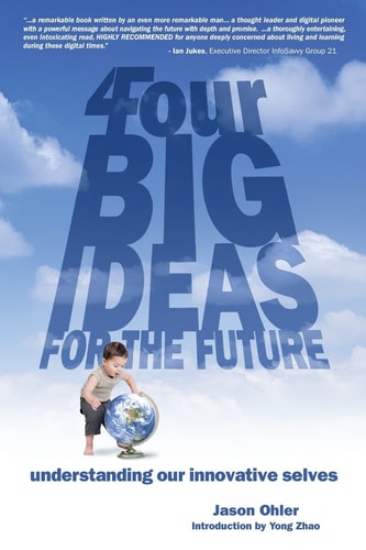 4Four Big Ideas for the Future Understanding Our Innovative Selves