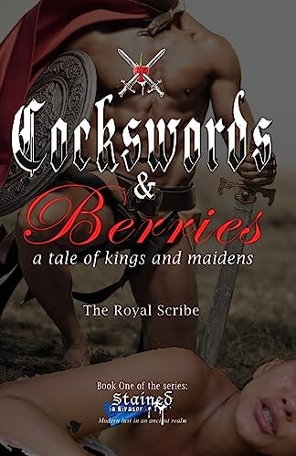 Cockswords and Berries A Tale of Kings and Maidens
