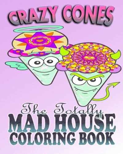 Crazy Cones and the Totally Mad House Coloring Book