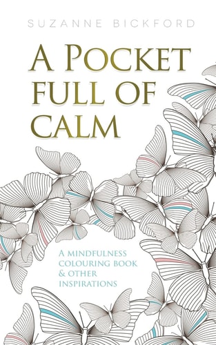 A Pocket Full of Calm A Mindfulness Colouring Book and Other Inspirations