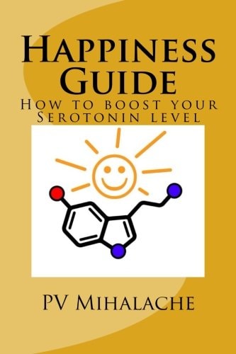 Happiness Guide -How to Boost Your Serotonin Level-