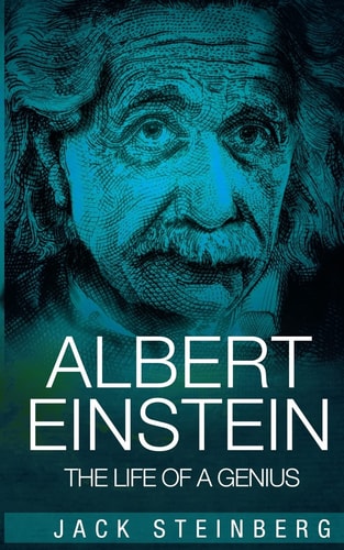 Albert Einstein The Life of a Genius