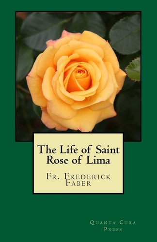 The Life of Saint Rose of Lima Quanta Cura Press