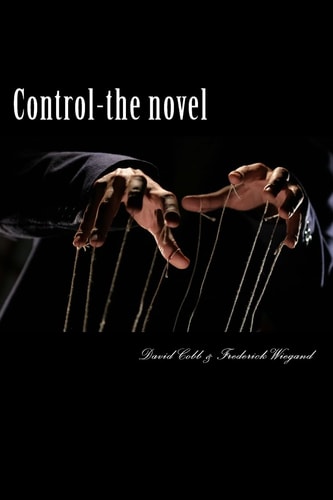 Control - The Novel A Novel of Psychological and Theological Dimensions