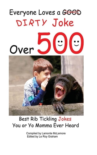 Everyone Loves a Good Dirty Joke Over 500 Best Rib Tickling Jokes