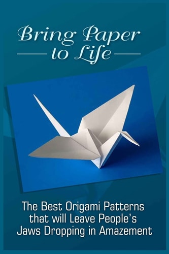 Bring Paper To Life The Best Origami Patterns That Will Leave People's Jaws Dropping In Amazement