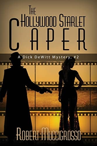 The Hollywood Starlet Caper A Dick DeWitt Mystery, #2