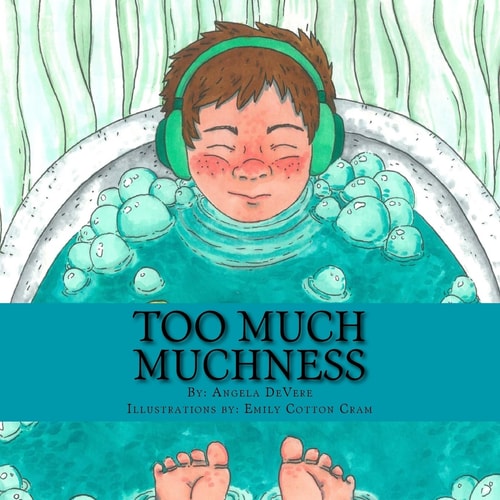 Too Much Muchness (A Bedtime Story For Children with ASD)
