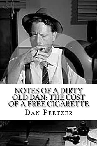 Notes of a Dirty Old Dan The Cost of a Free Cigarette