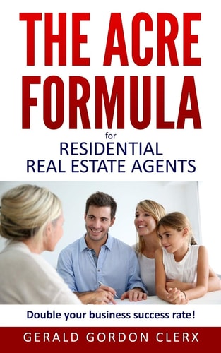 The ACRE Formula Overcome Client Fears, Frustrations and Positional Impasses.