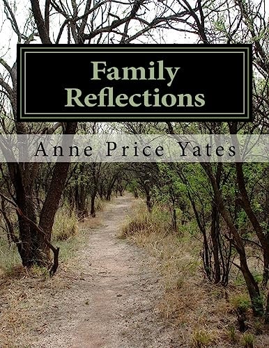 Family Reflections Recollections of a Father, Harvey Lee Price, and His Son, W. Conway Price