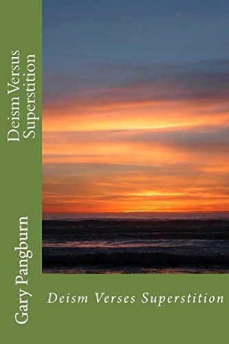Deism Versus Superstition Growing Up with Hellfire and Brimstone