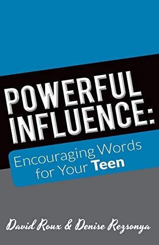 Powerful Influence Encouraging Words for Your Teen