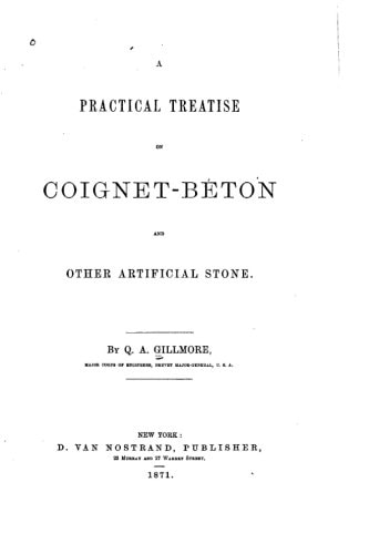 A Practical Treatise on Coignet-Béton and Other Artificial Stone