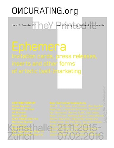 On-Curating Issue 27: Ephemera Invitation Cards, Press Releases, Inserts and Other Forms of Artistic (self-)marketing
