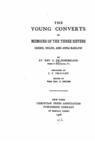 The Young Converts, Or, Memoirs of the Three Sisters, Debbie, Helen and Anna Barlow