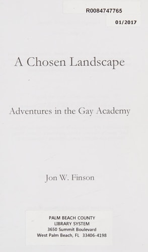 A Chosen Landscape Adventures in the Gay Academy
