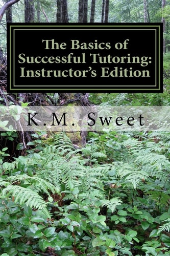 The Basics of Successful Tutoring Instructor's Edition