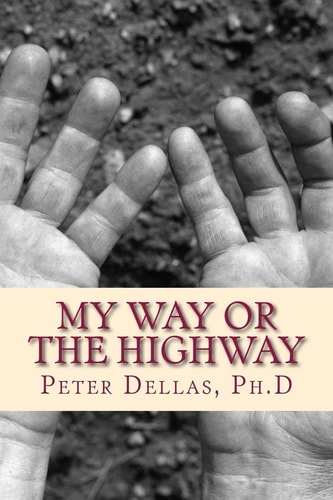 My Way Or the Highway Living a True Christian Life in a World Where EVERYONE Is a Christian