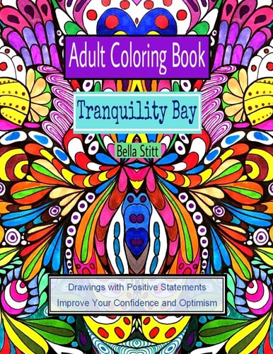 Adult Coloring Book: Tranquility Bay Drawings with Positive Statements Improve Your Confidence and Optimism