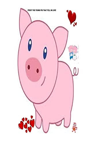 Percy the Young Pig That Fell in Love