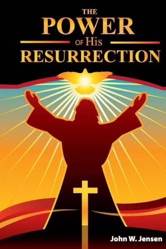 The Power Of His Resurrection