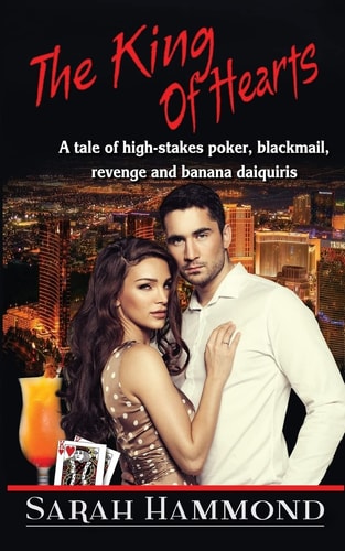The King of Hearts A Tale of High Stakes Poker, Crime, Revenge and Banana Daiquries