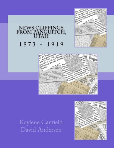 News Clippings from Panguitch, Utah 1873 - 1919