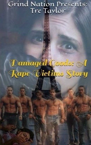 Damaged Goods A Rape Victims Story