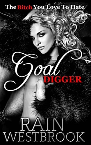 Goal Digger The Bitch You Love To Hate