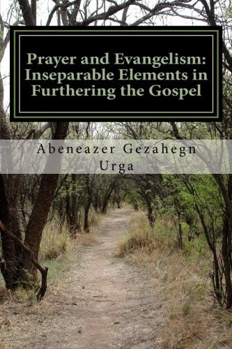 Prayer and Evangelism Inseparable Elements in Furthering the Gospel