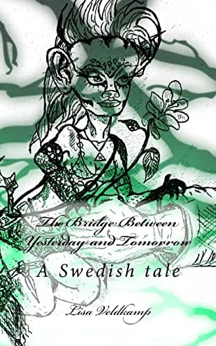 The Bridge Between Yesterday and Tomorrow A Swedish Tale
