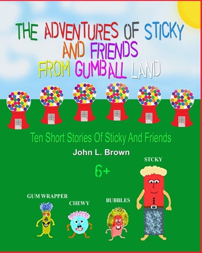 The Adventures Of Sticky and Friends From Gumball Land Ten Episodes With Sticky And Friends
