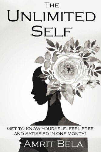 The Unlimited Self Get To Know Yourself, Feel Free And Satisfied in One Month!