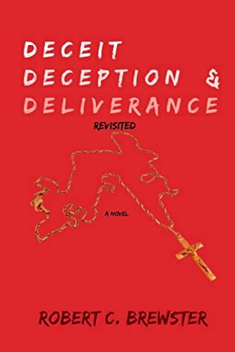 Deceit, Deception and Deliverance (Revisited)