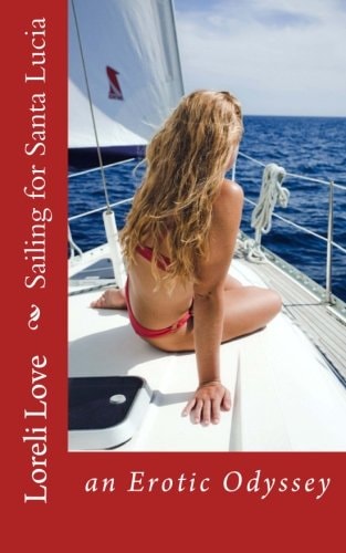 Sailing for Santa Lucia An Erotic Odyssey