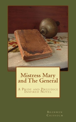 Mistress Mary and the General A Pride and Prejudice Inspired Story